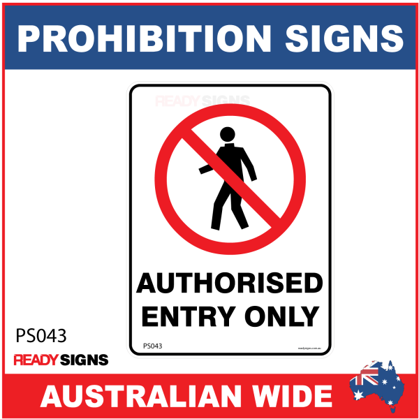 PROHIBITION SIGN - PS043 - AUTHORISED ENTRY ONLY